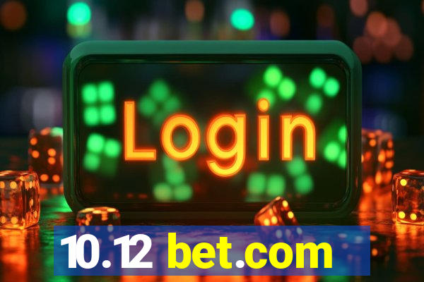 10.12 bet.com